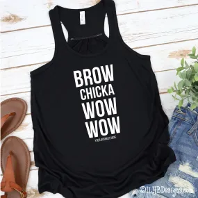 Brow Chicka Wow Wow Tank - Custom Brow Tank - Eyebrows Tank - Funny Makeup Quote